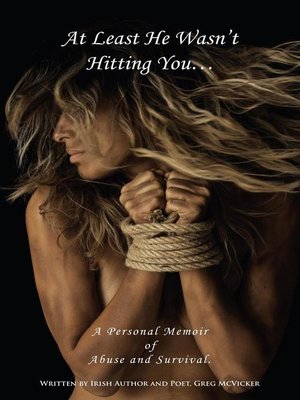 cover image of At Least He Wasn't Hitting You... a Personal Memoir of Abuse & Survival.